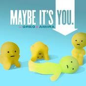 Podcast Maybe It's You