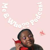 Podcast Me & Who?? Podcast