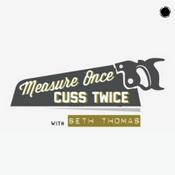 Podcast Measure Once, Cuss Twice