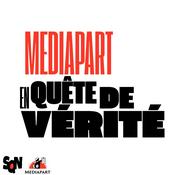 Podcast Mediapart, en quête de vérité
