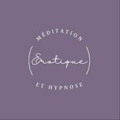 Podcast Méditation et hypnose Érotique (by Sonia)