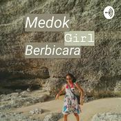 Podcast Medok Girl Berbicara