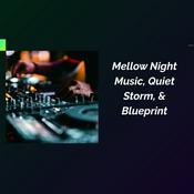 Podcast Mellow Night Music, Quiet Storm. Blueprint & Velvet Series By Roby Bellini