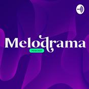 Podcast Melodrama Podcast
