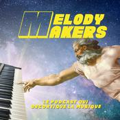 Podcast Melody Makers : Musiques et Interviews