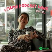 Podcast Mema Podcast Lang by Lou