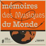 Podcast Mémoires des Musiques du Monde