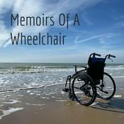 Podcast Memoirs Of A Wheelchair