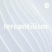 Podcast Mercantilismo