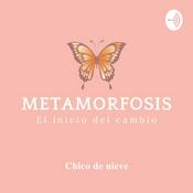 Podcast Metamorfosis, el inicio del cambio.