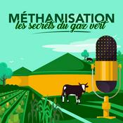 Podcast Méthanisation : Les secrets du gaz vert