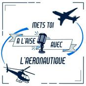 Podcast Mets toi à l'aise avec l'aéronautique
