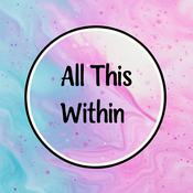 Podcast All This Within