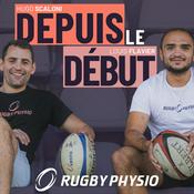 Podcast Depuis Le Début - Rugby Physio