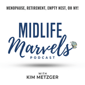 Podcast Midlife Marvels With Kim Metzger