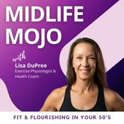 Podcast Midlife Mojo: Fitness over 50 for Flourishing in Menopause
