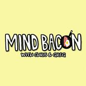 Podcast MIND BACON with Chris &amp; Greg