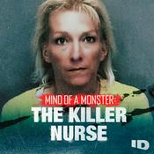 Podcast Mind of a Monster: The Killer Nurse