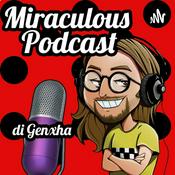 Podcast Miraculous Podcast - Tutto o quasi su Miraculous Ladybug