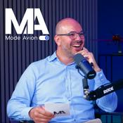 Podcast Mode Avion : Le podcast de celles et ceux qui font l'aviation
