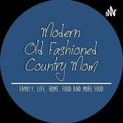 Podcast ModernOldFashionedCountryMom