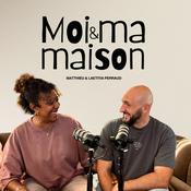 Podcast Moi et Ma maison avec Matthieu et Laetitia Perraud