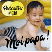 Podcast Moi, Papa !