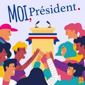 Podcast Moi, Président