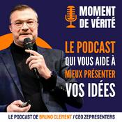 Podcast MOMENT DE VÉRITÉ - Le Podcast qui vous aide à mieux présenter vos idées !