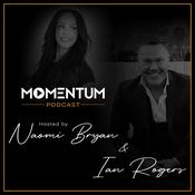 Podcast Momentum Podcast with Naomi Bryan & Ian Rogers
