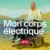 Podcast Mon corps électrique ‐ RTS