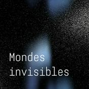 Podcast Mondes invisibles