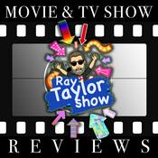 Podcast Movie and TV Show Reviews - Ray Taylor Show