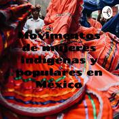 Podcast Movimentos de mujeres indígenas y populares en México