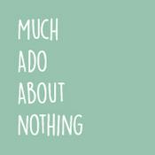 Podcast Much Ado About Nothing Podcast
