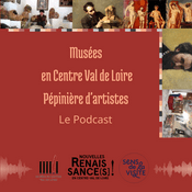 Podcast Musées en Centre Val de Loire - Le Podcast
