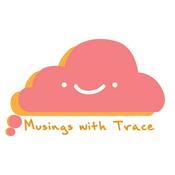 Podcast Musings with Trace