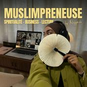 Podcast Muslimpreneuse - spiritualité, business & lecture