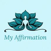 Podcast My Affirmation: Guided Meditation, Positive Affirmations, Law of Attraction