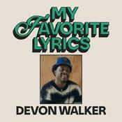 Podcast My Favorite Lyrics with Devon Walker