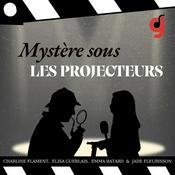 Podcast Mystère sous les projecteurs
