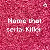 Podcast Name that serial Killer