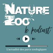 Podcast Nature et Zoo - Le Podcast