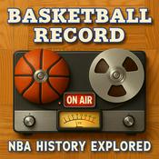Podcast NBA History Conversations: Basketball Record