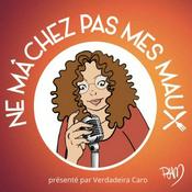 Podcast Ne Mâchez Pas Mes Maux