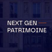 Podcast Next Gen Patrimoine