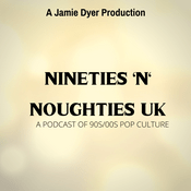Podcast Nineties 'n' Noughties UK