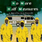 Podcast No More Half Measures (A Breaking Bad Podcast)