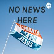 Podcast NO NEWS HERE