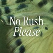 Podcast No Rush Please